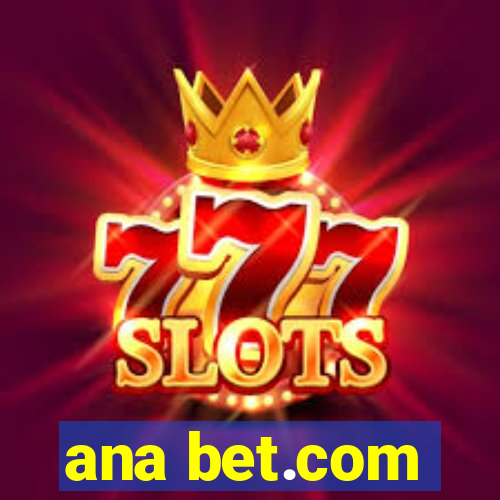 ana bet.com